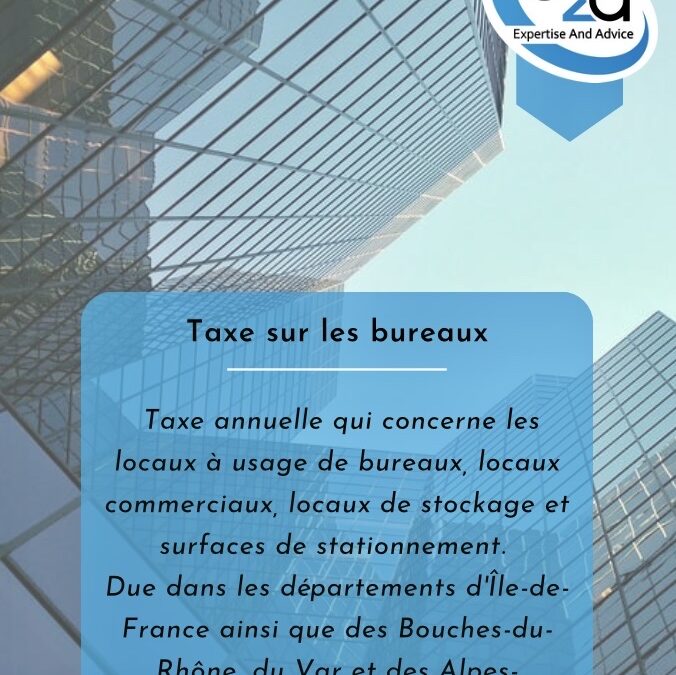 Focus de votre expert comptable sur la nouvelle taxe annuelle sur les bureaux en Provence